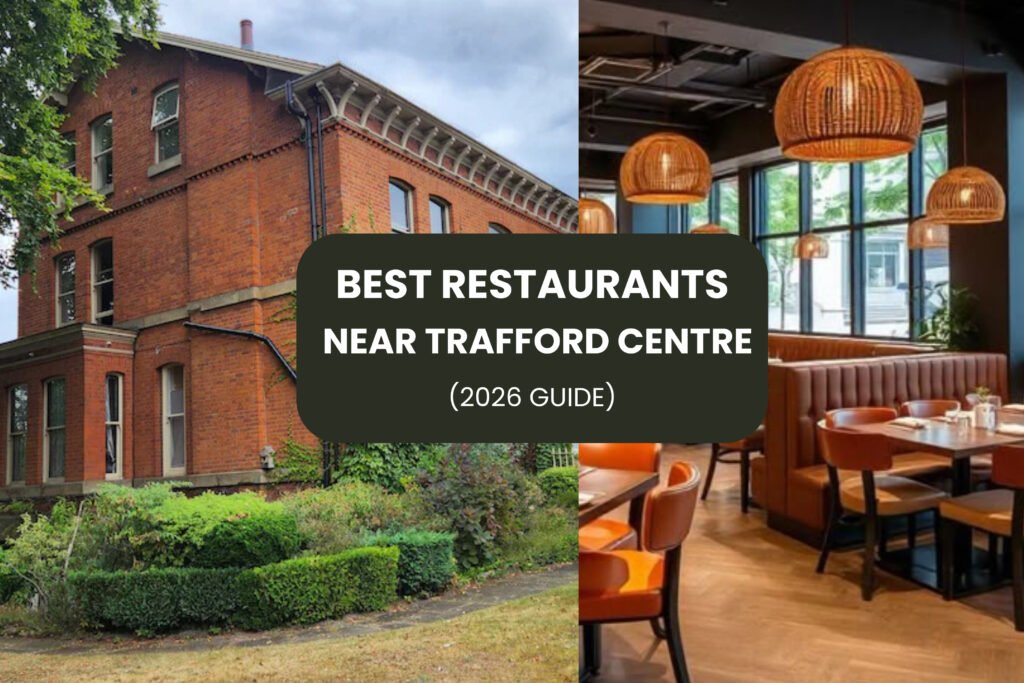 Best Restaurants Near Trafford Centre 2026
