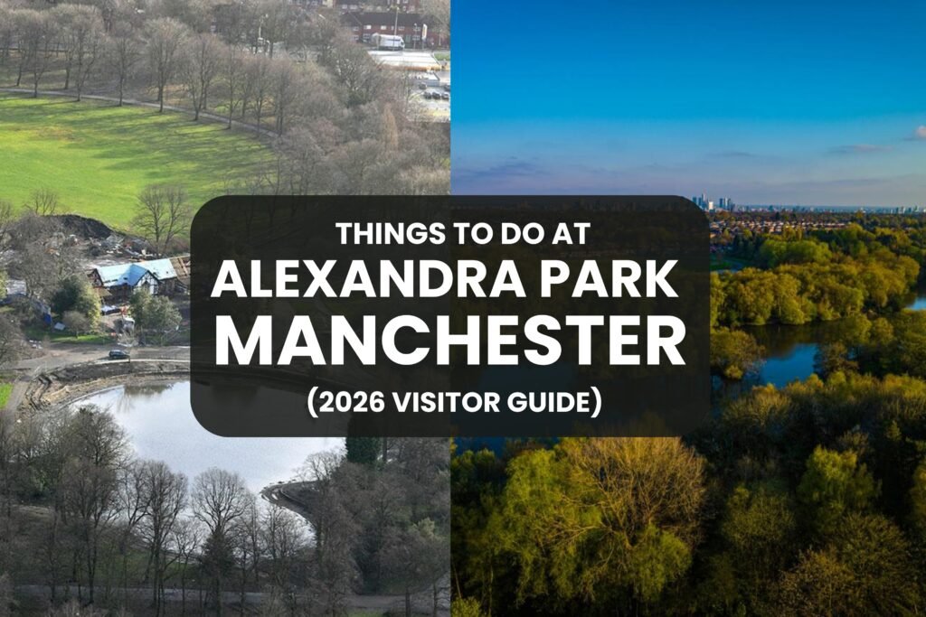 Things to Do at Alexandra Park Manchester (2026 Guide)