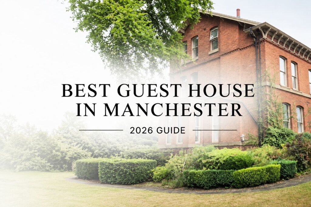 Best Guest House in Manchester for Weekend Breaks (2026 Guide)