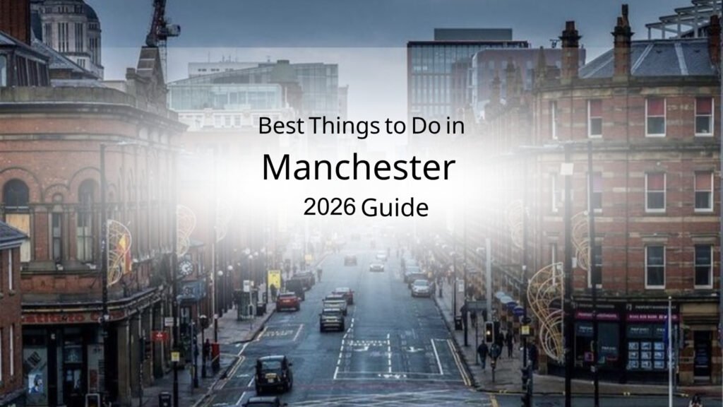 Best Things to Do in Manchester 2026