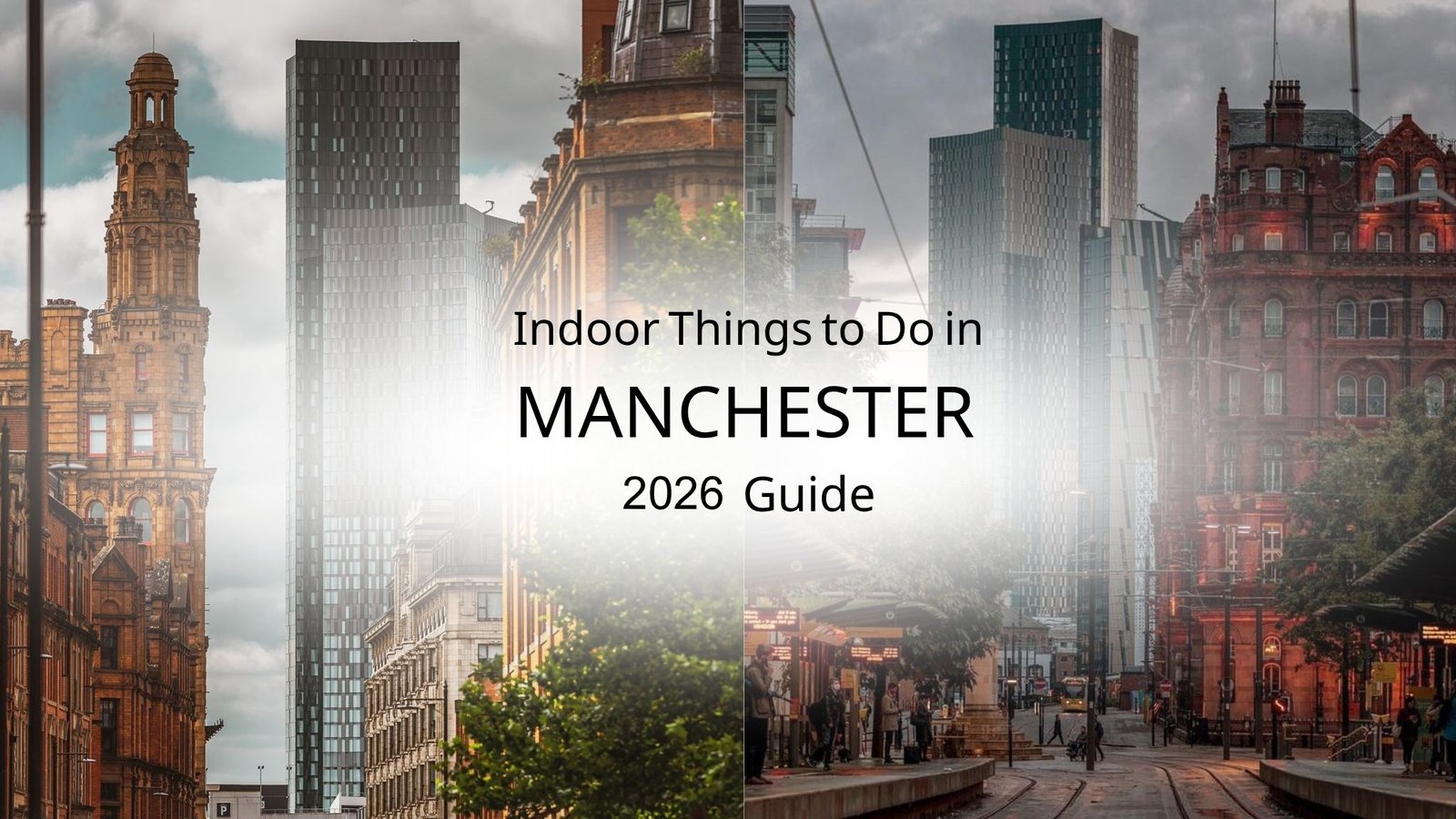 Indoor Things to Do in Manchester (2026 Guide)